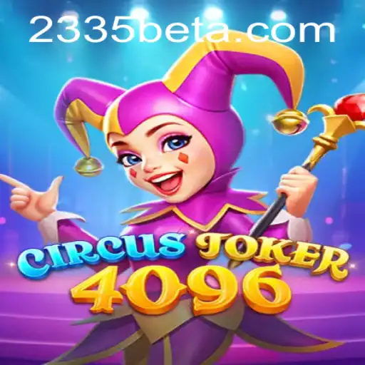 CircusJoker4096: Uma Experiência de Jogo Inovadora com 2335bet
